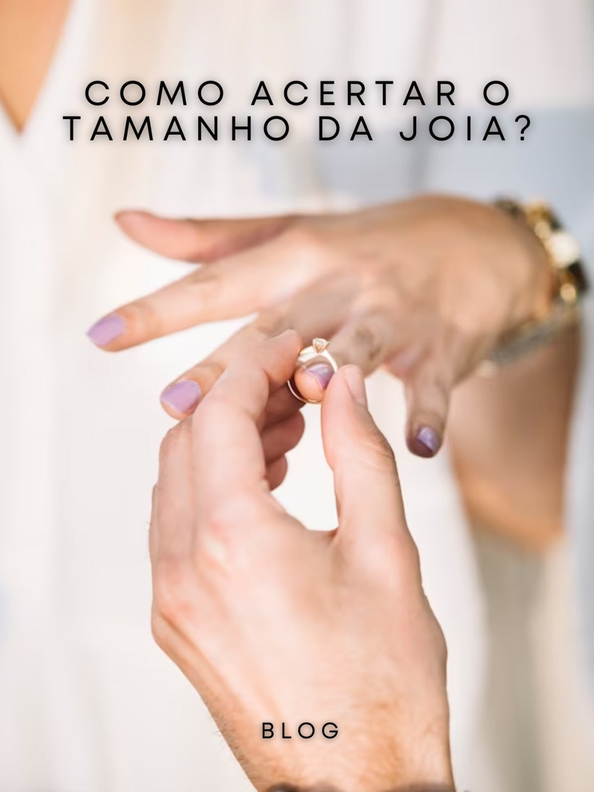 COMO COMPRAR UMA JOIA DO TAMANHO CERTO